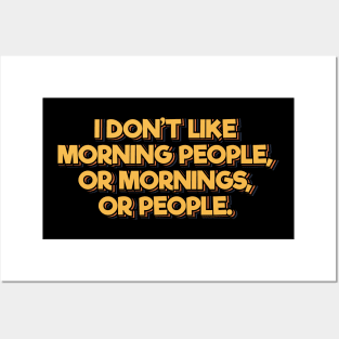 I Don't Like Morning People Posters and Art